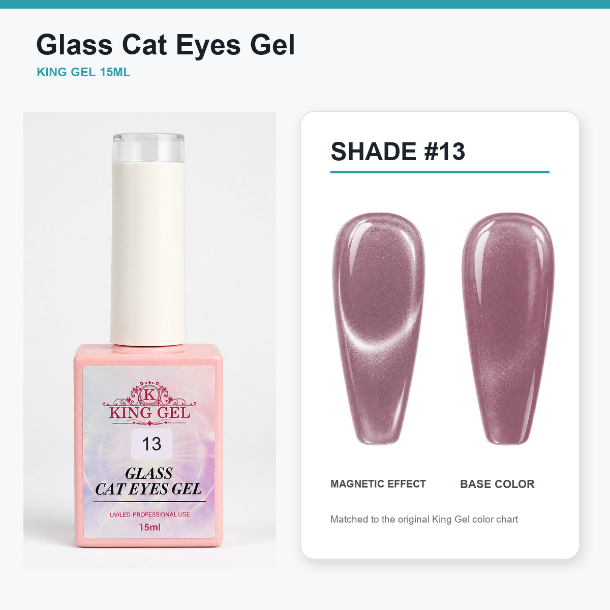 36 Colors Glass Cat Eyes Gel Collection - KingGel Brand - Shade 13 bottle and chart-matched color - Studio V2